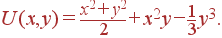 U(x,y) = \frac{x^2+y^2}{2} + x^2y-\frac{1}{3}y^3 .